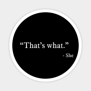 That’s what - She Magnet